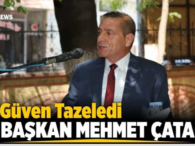 Başkan Mehmet Çatan, Güven Tazeledi